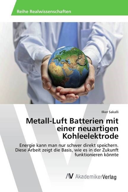 Metall-Luft Batterien mit einer neuartigen Kohleelektrode (Paperback)