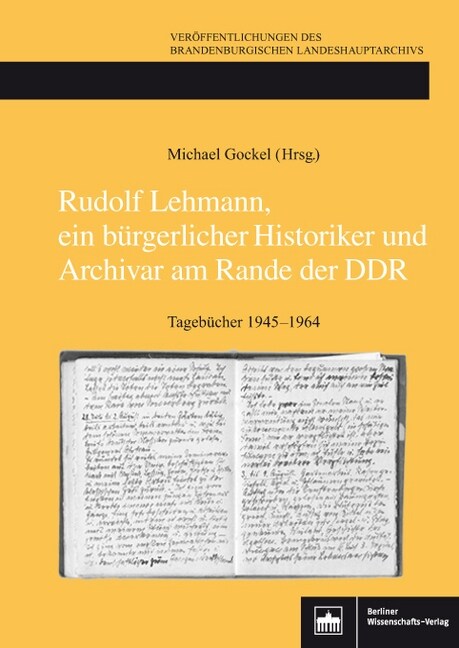 Rudolf Lehmann, ein burgerlicher Historiker und Archivar am Rande der DDR (Hardcover)