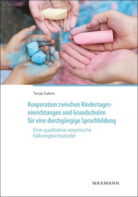 Kooperation zwischen Kiindertageseinrichtungen und Grundschulen fur eine durchgangige Sprachbildung (Paperback)