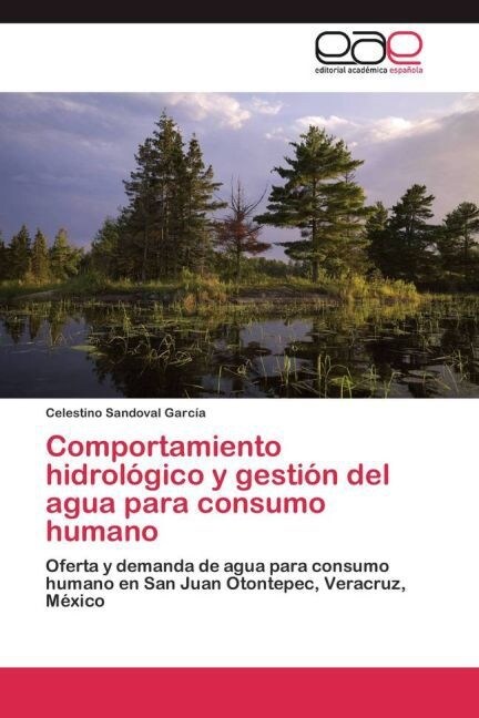 Comportamiento hidrologico y gestion del agua para consumo humano (Paperback)