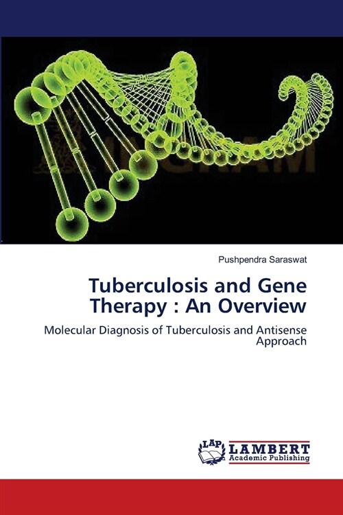 Tuberculosis and Gene Therapy: An Overview (Paperback)