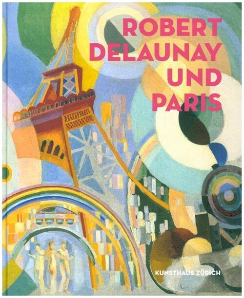 Robert Delaunay und Paris (Hardcover)