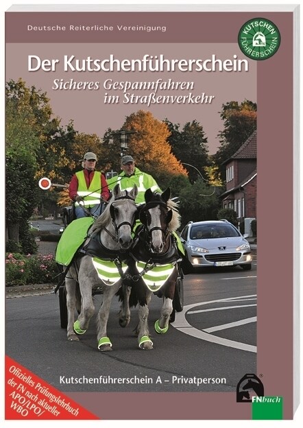 Kutschenfuhrerschein - Sicheres Gespannfahren im Straßenverkehr (Paperback)