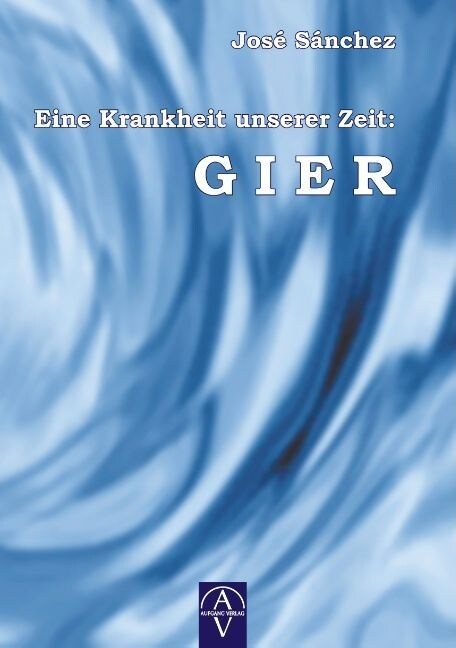 Eine Krankheit unserer Zeit: GIER (Hardcover)