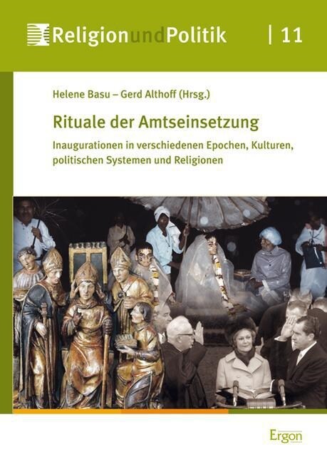 Rituale Der Amtseinsetzung: Inaugurationen in Verschiedenen Epochen, Kulturen, Politischen Systemen Und Religionen (Hardcover)