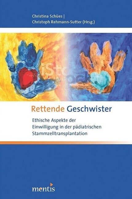 Rettende Geschwister: Ethische Aspekte Der Einwilligung in Der P?iatrischen Stammzelltransplantation (Paperback)
