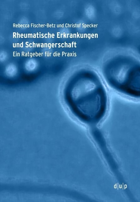 Rheumatische Erkrankungen Und Schwangerschaft: Ein Ratgeber F? Die PRAXIS (Paperback)