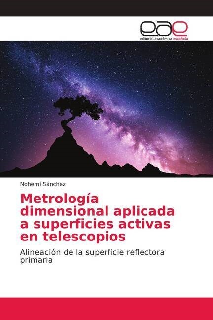 Metrolog? dimensional aplicada a superficies activas en telescopios (Paperback)
