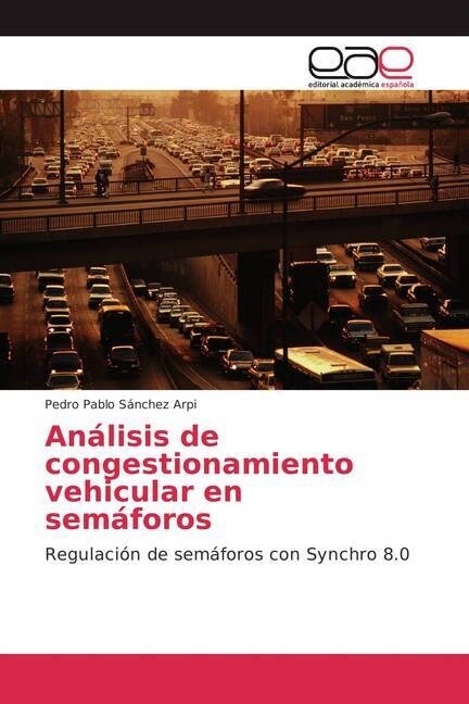 An?isis de congestionamiento vehicular en sem?oros (Paperback)