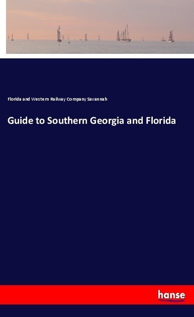 Guide to Southern Georgia and Florida (Paperback)
