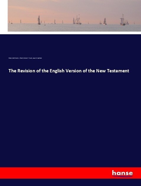 The Revision of the English Version of the New Testament (Paperback)