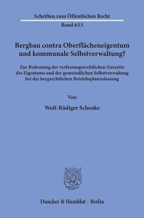 Bergbau Contra Oberflacheneigentum Und Kommunale Selbstverwaltung?: Zur Bedeutung Der Verfassungsrechtlichen Garantie Des Eigentums Und Der Gemeindlic (Paperback)