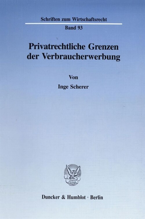 Privatrechtliche Grenzen Der Verbraucherwerbung (Paperback)