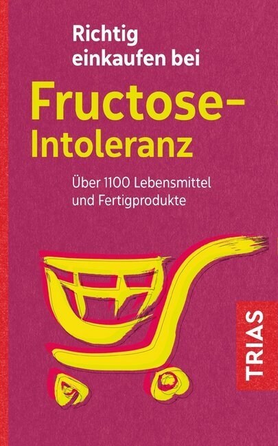 Richtig einkaufen bei Fructose-Intoleranz (Paperback)