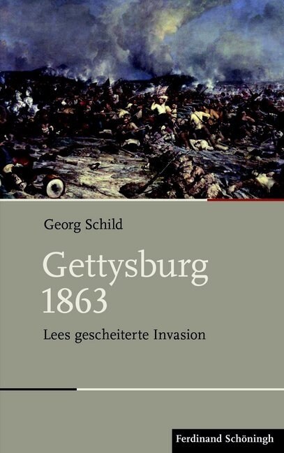 Gettysburg 1863: Lees Gescheiterte Invasion (Hardcover)