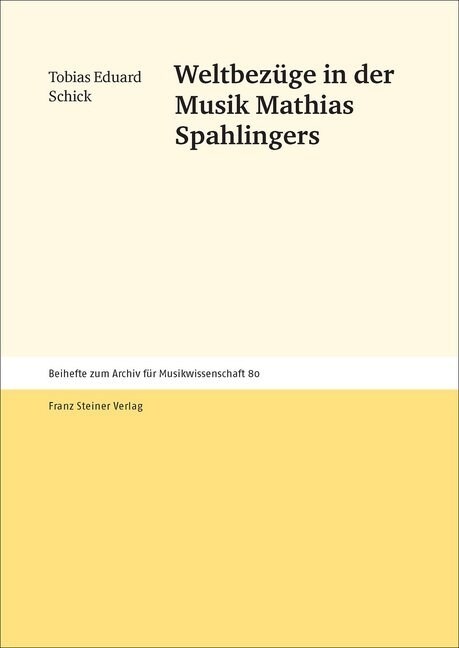 Weltbezuge in der Musik Mathias Spahlingers (Hardcover)