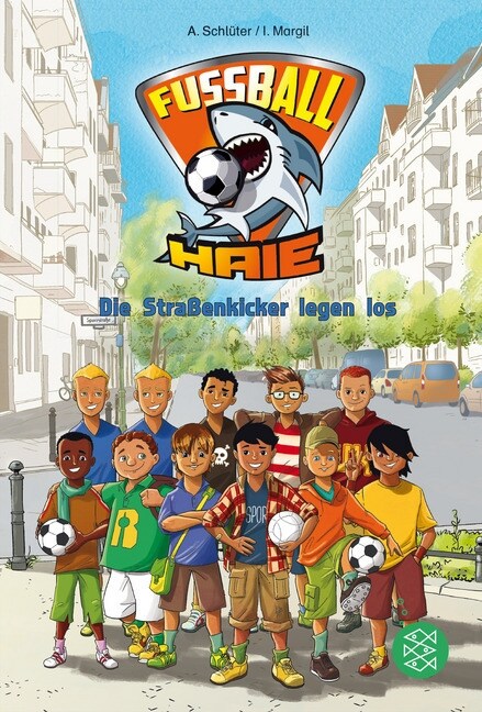 Fußball-Haie - Die Straßenkicker legen los! (Paperback)