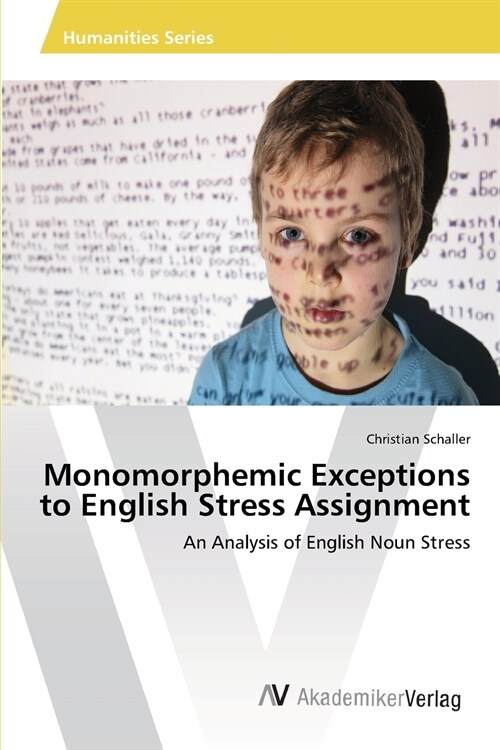 Monomorphemic Exceptions to English Stress Assignment (Paperback)