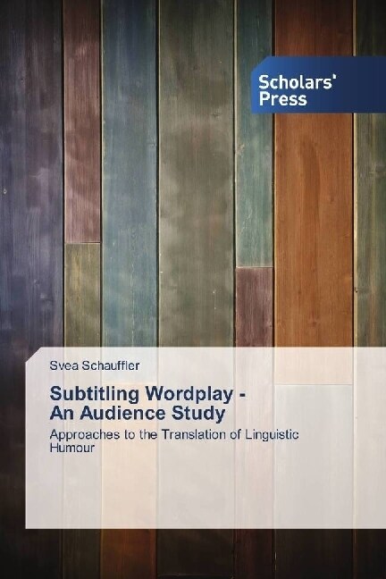 Subtitling Wordplay - An Audience Study (Paperback)