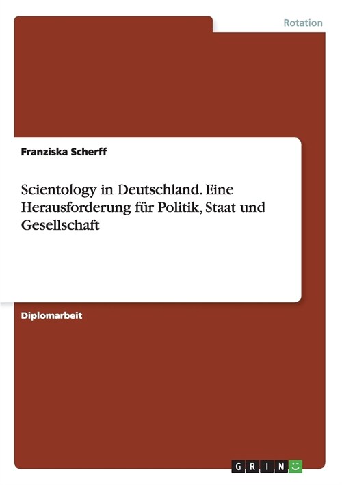 Scientology in Deutschland. Eine Herausforderung f? Politik, Staat und Gesellschaft (Paperback)