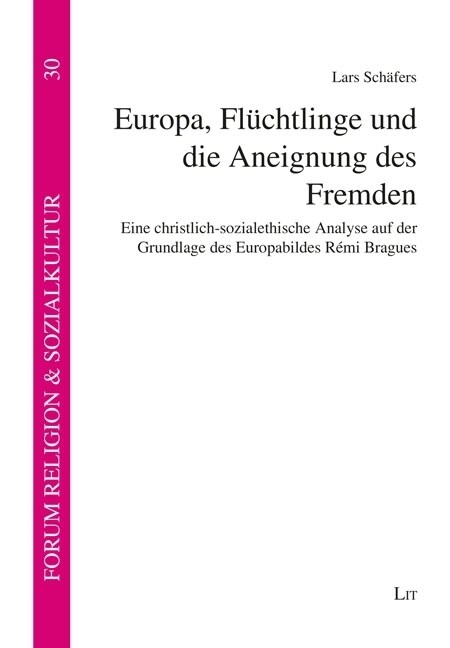 Europa, Fluchtlinge und die Aneignung des Fremden (Paperback)