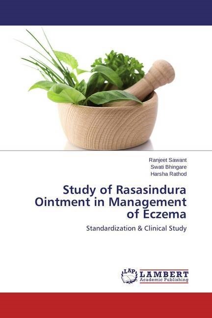 Study of Rasasindura Ointment in Management of Eczema (Paperback)