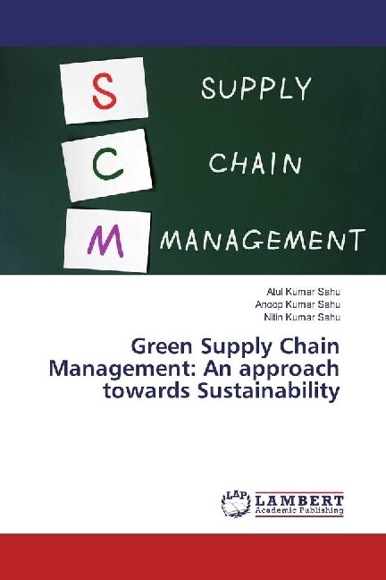 Green Supply Chain Management: An approach towards Sustainability (Paperback)