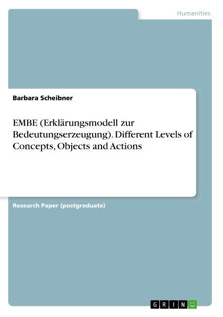 EMBE (Erkl?ungsmodell zur Bedeutungserzeugung). Different Levels of Concepts, Objects and Actions (Paperback)