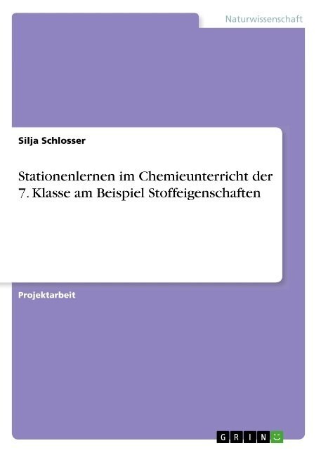 Stationenlernen im Chemieunterricht der 7. Klasse am Beispiel Stoffeigenschaften (Paperback)