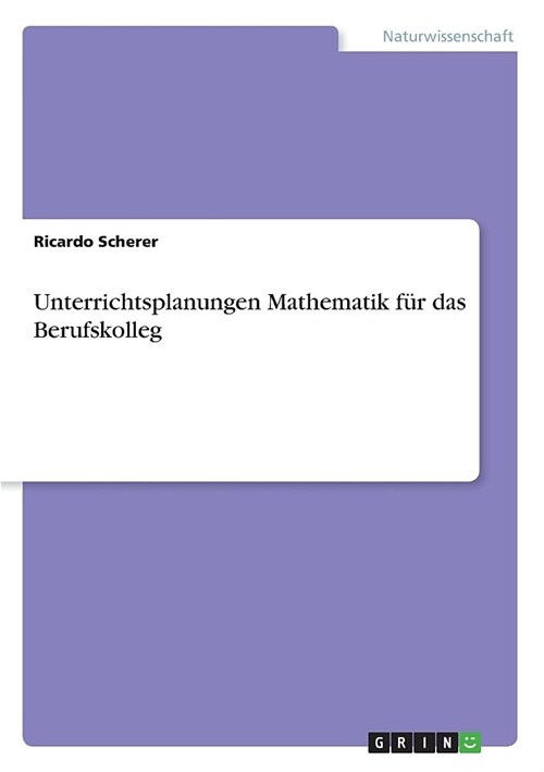 Unterrichtsplanungen Mathematik f? das Berufskolleg (Paperback)