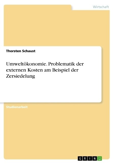 Umwelt?onomie. Problematik der externen Kosten am Beispiel der Zersiedelung (Paperback)