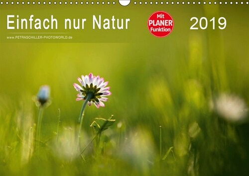 Einfach nur Natur (Wandkalender 2019 DIN A3 quer) (Calendar)