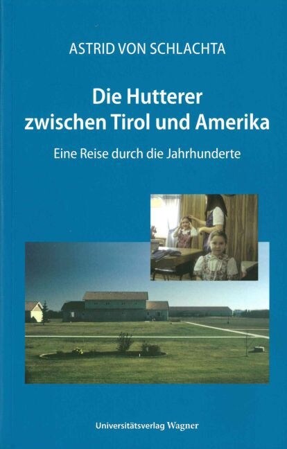 Die Hutterer zwischen Tirol und Amerika (Paperback)