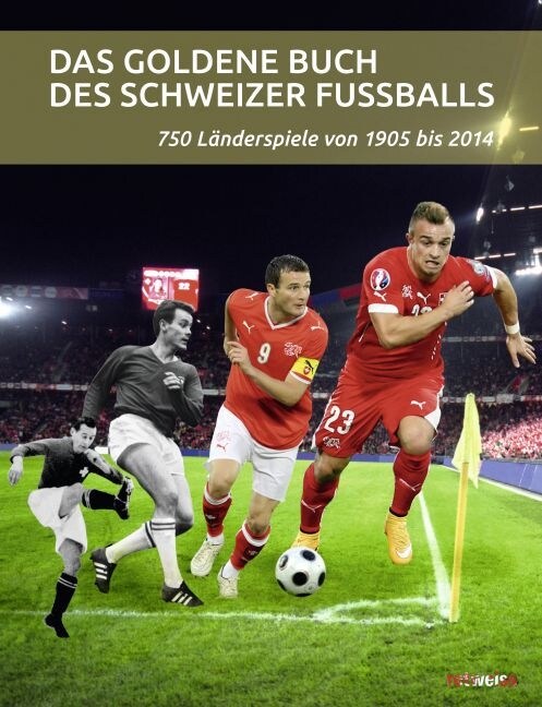 Das goldene Buch des Schweizer Fussballs (Hardcover)