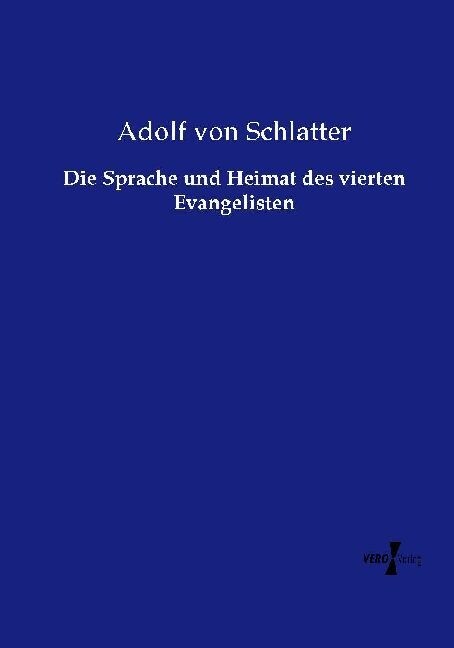 Die Sprache und Heimat des vierten Evangelisten (Paperback)