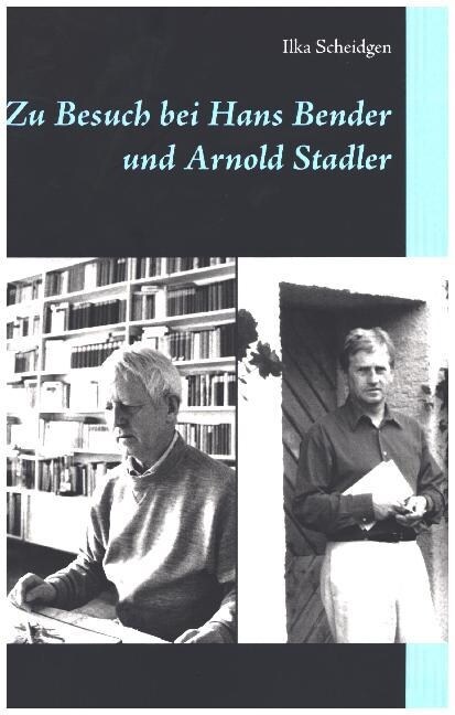 Zu Besuch bei Hans Bender und Arnold Stadler (Paperback)