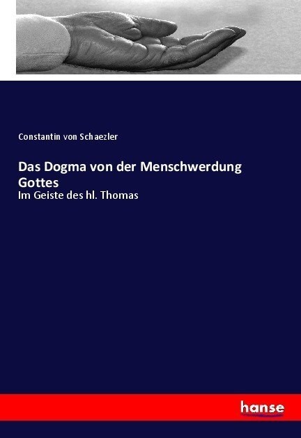 Das Dogma von der Menschwerdung Gottes: Im Geiste des hl. Thomas (Paperback)
