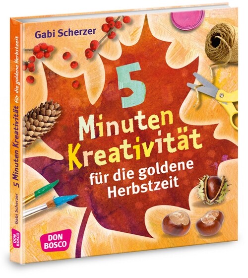 5 Minuten Kreativitat fur die goldene Herbstzeit (Paperback)