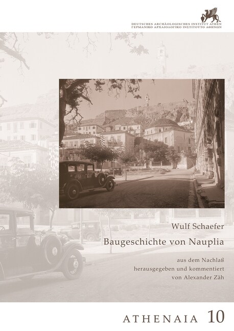 Baugeschichte Von Nauplia: Aus Dem Nachlass Herausgegeben Und Kommentiert Von Alexander Zah (Paperback)