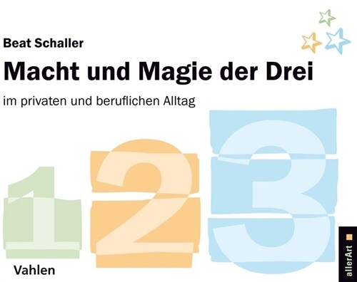 Macht und Magie der Drei im privaten und beruflichen Alltag (Paperback)