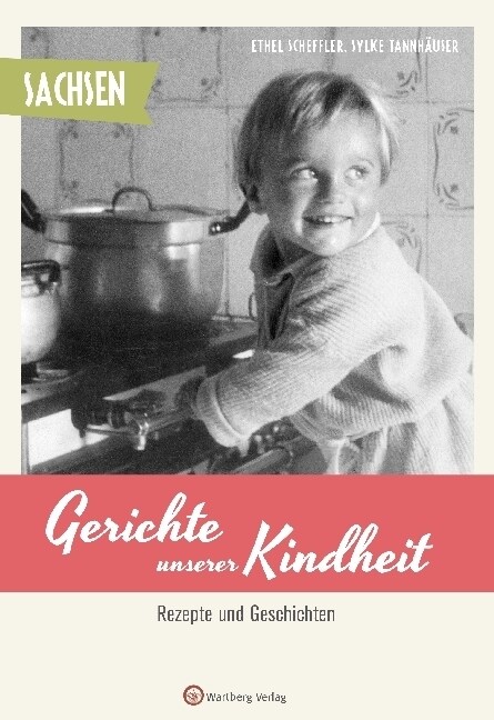 Sachsen - Gerichte unserer Kindheit (Hardcover)