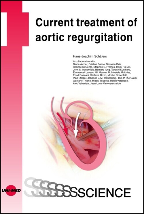 Current treatment of aortic regurgitation (Hardcover)