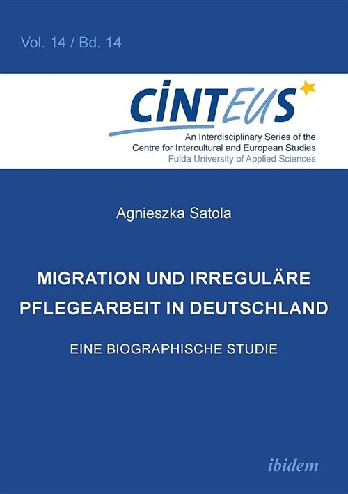 Migration und irregul?e Pflegearbeit in Deutschland. Eine biographische Studie (Paperback)