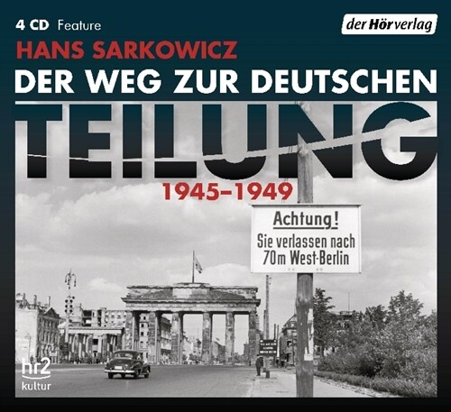 Der Weg zur deutschen Teilung, 4 Audio-CDs (CD-Audio)