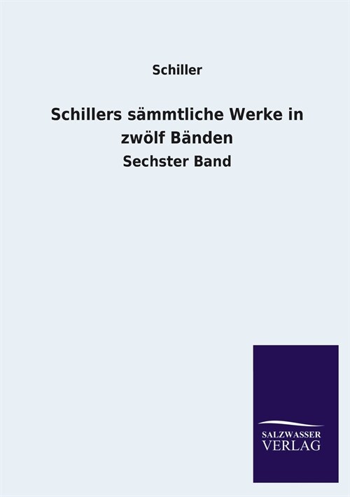 Schillers Sammtliche Werke in Zwolf Banden (Paperback)