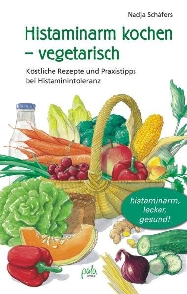 Histaminarm kochen - vegetarisch (Hardcover)