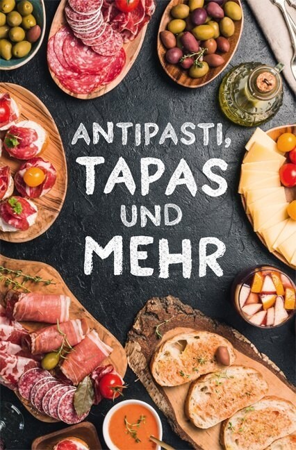 Antipasti, Tapas und mehr (Hardcover)