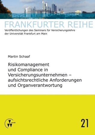 Risikomanagement und Compliance in Versicherungsunternehmen - aufsichtsrechtliche Anforderungen und Organverantwortung (Paperback)