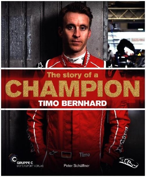 The Story of a Champion - Timo Bernhard (Hardcover)