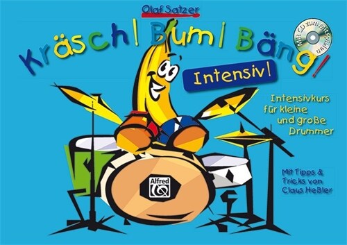 Kr?ch! Bum! B?g! Intensiv: Der Intensivkurs F? Kleine Und Gro? Drummer. Mit Tipps & Tricks Von Claus Hessler. Mit Mp3-CD!, Book & CD (Paperback)